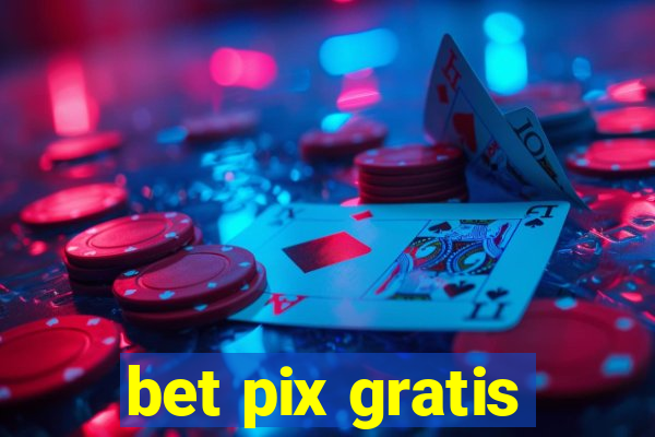 bet pix gratis